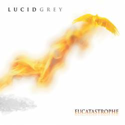 Lucid Grey : Eucatastrophe